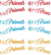 NO FRIENDS ONLY FANS - SEUL TEXTE