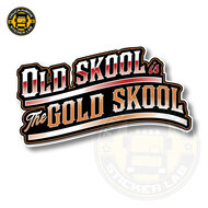 OLD SKOOL IS THE GOLD SKOOL - AUTOCOLLANT FULL PRINT 