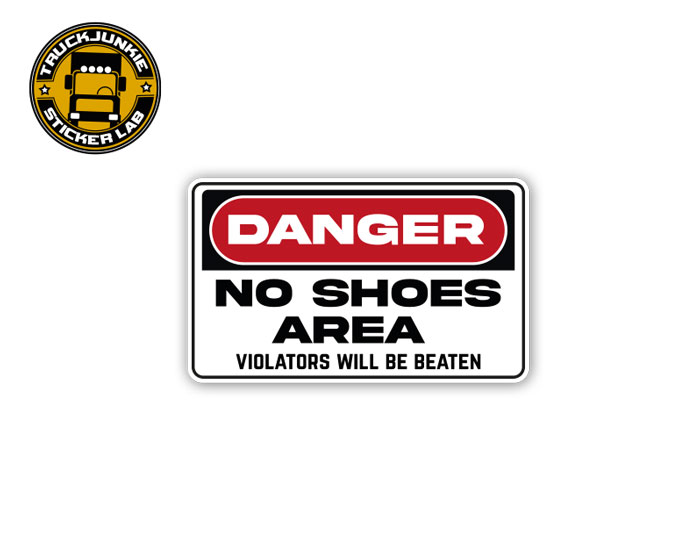 DANGER - NO SHOES AREA STICKER DEUR TRUCK