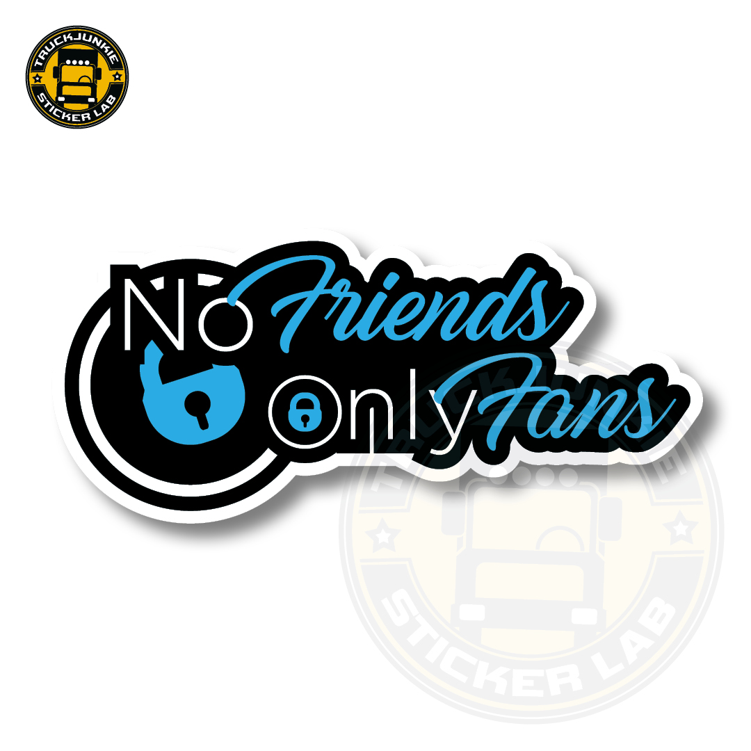 NO FRIENDS, ONLY FANS - AUTOCOLLANT FULL PRINT 